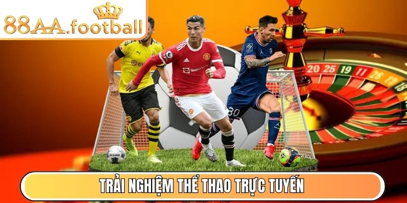 88aa Football - 88 aa - Link Vào Trang Chủ 88aa Mới Nhất 6 Trải nghiệm Thể Thao trực tuyến