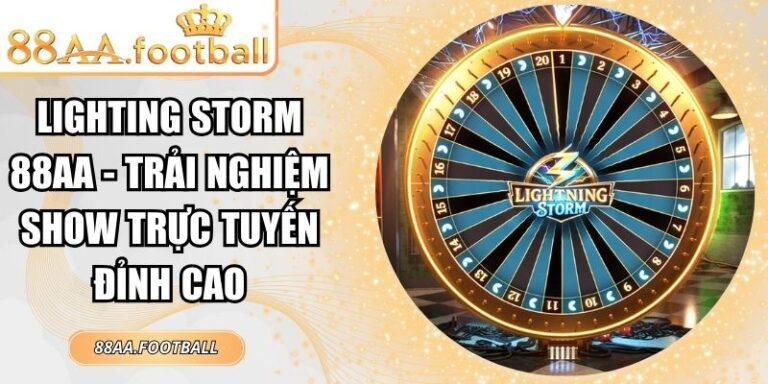 Lighting Storm 88AA - Trải Nghiệm Show Trực Tuyến Đỉnh Cao 1 Lighting Storm 88AA